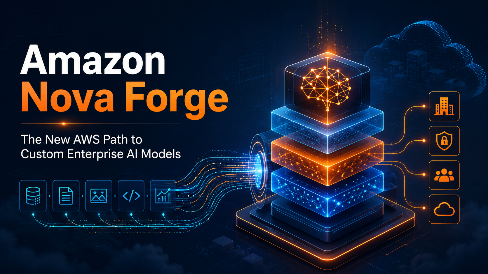 Amazon Nova Forge: The New AWS Path to Custom Enterprise AI Models